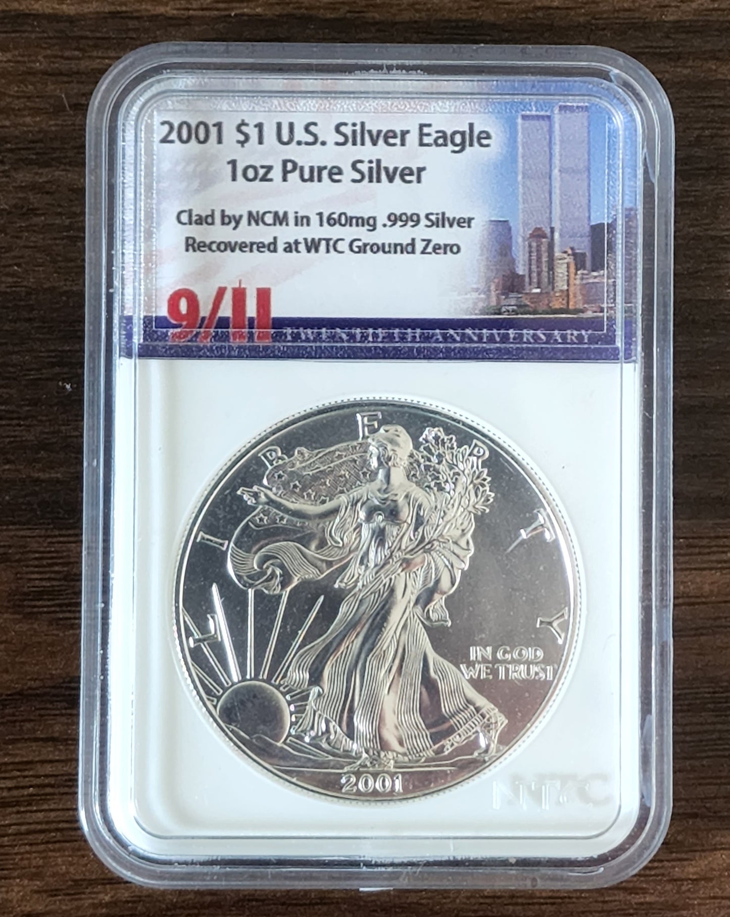 2001 Silver Eagle Dollar 1ozt .999 WTC 9/11 Ground Zero Recovery Clad NTC Certified